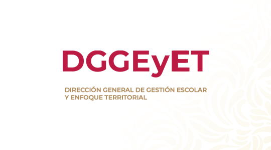 Dirección General de Gestión Escolar y Enfoque Territorial