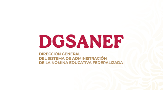 Dirección General del Sistema de Administración de la Nómina Educativa Federalizada 